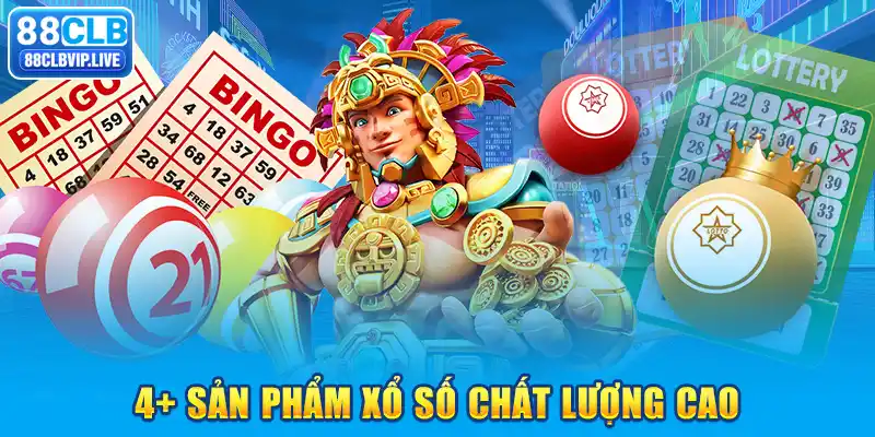 4+ sản phẩm xổ số chất lượng cao