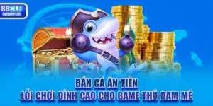 Bắn Cá Ăn Tiền – Lối Chơi Đỉnh Cao Cho Game Thủ Đam Mê