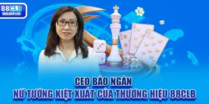 CEO Bảo Ngân - Nữ Tướng Kiệt Xuất Của Thương Hiệu 88CLB