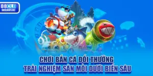 Chơi Bắn Cá Đổi Thưởng – Trải Nghiệm Săn Mồi Dưới Biển Sâu