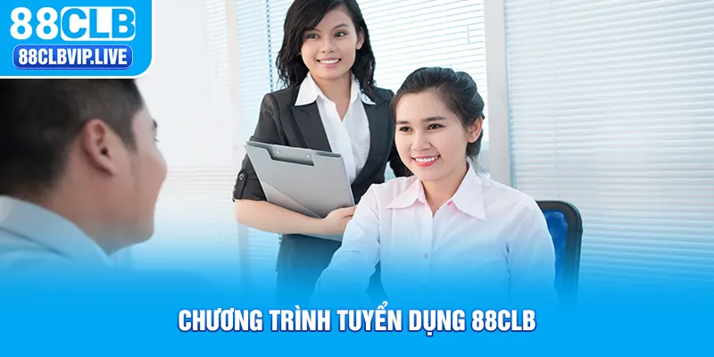 Giới thiệu chương trình tuyển dụng 88CLB