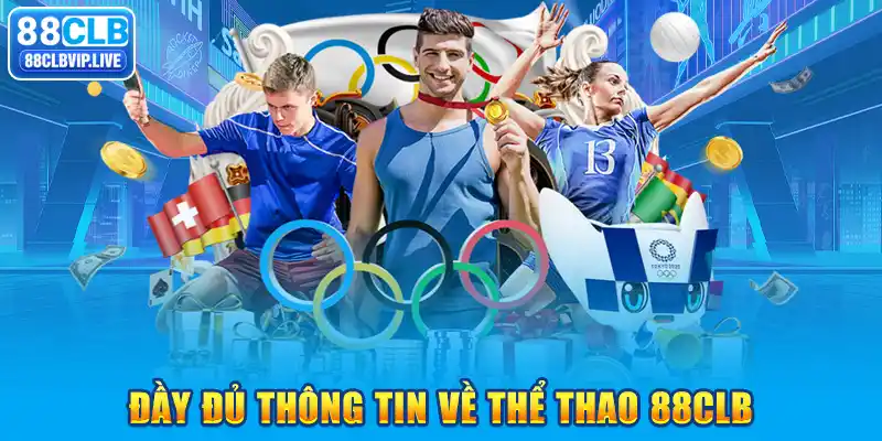 Đầy đủ thông tin về thể thao 88CLB