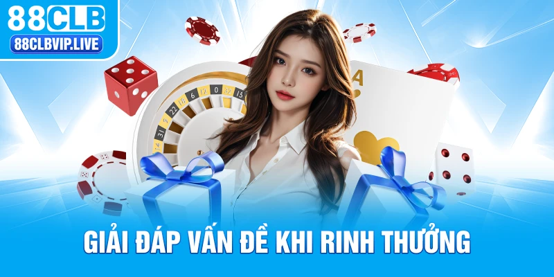 Giải đáp vấn đề khi rinh thưởng