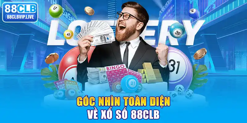 Góc nhìn toàn diện về xổ số 88CLB