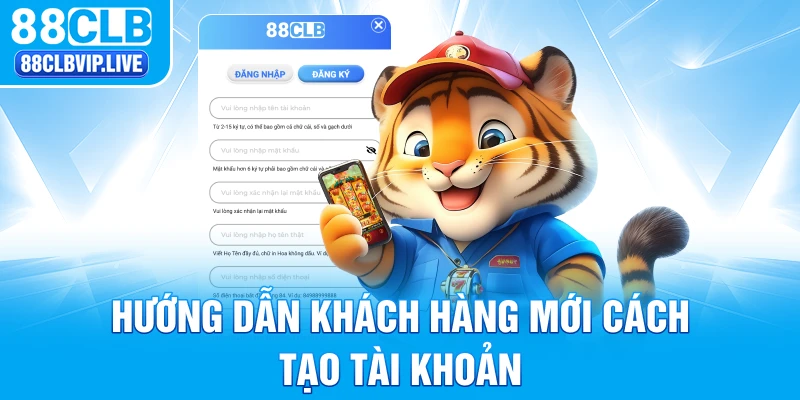 Hướng dẫn khách hàng mới cách tạo tài khoản