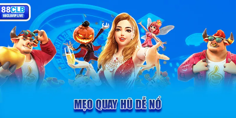 Mẹo quay hũ dễ nổ