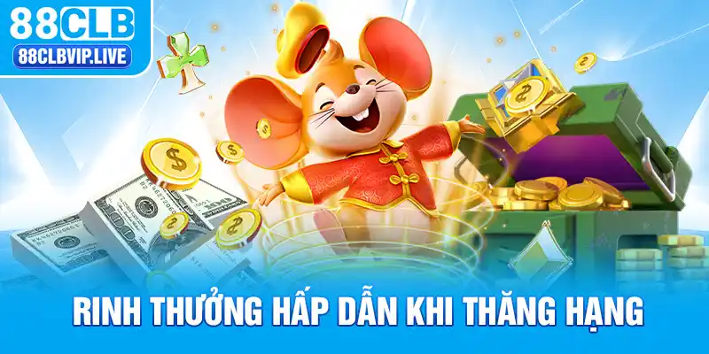 Rinh thưởng hấp dẫn khi thăng hạng