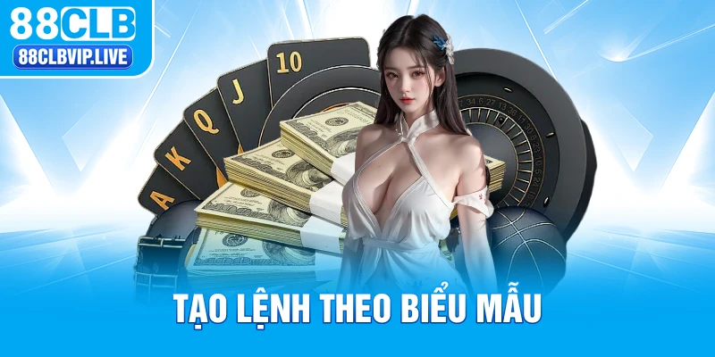 Tạo lệnh theo biểu mẫu